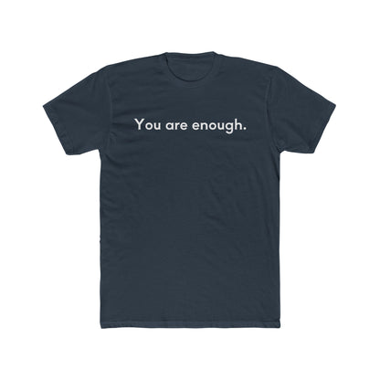 You Are Enough Unisex Cotton Crew T-Shirt