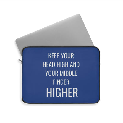 Keep Your Head High And Your Middle Finger Higher Laptop Sleeve