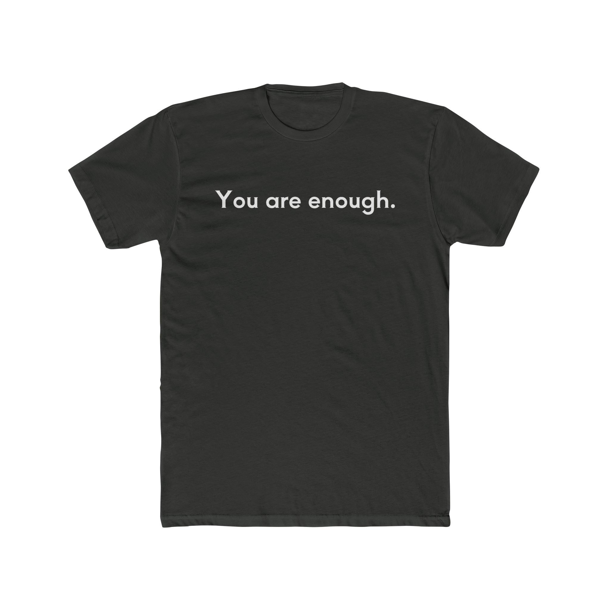 You Are Enough Unisex Cotton Crew T-Shirt