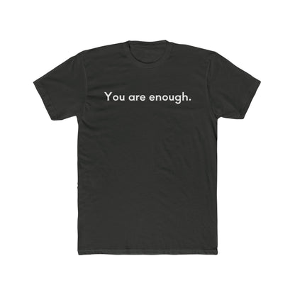 You Are Enough Unisex Cotton Crew T-Shirt