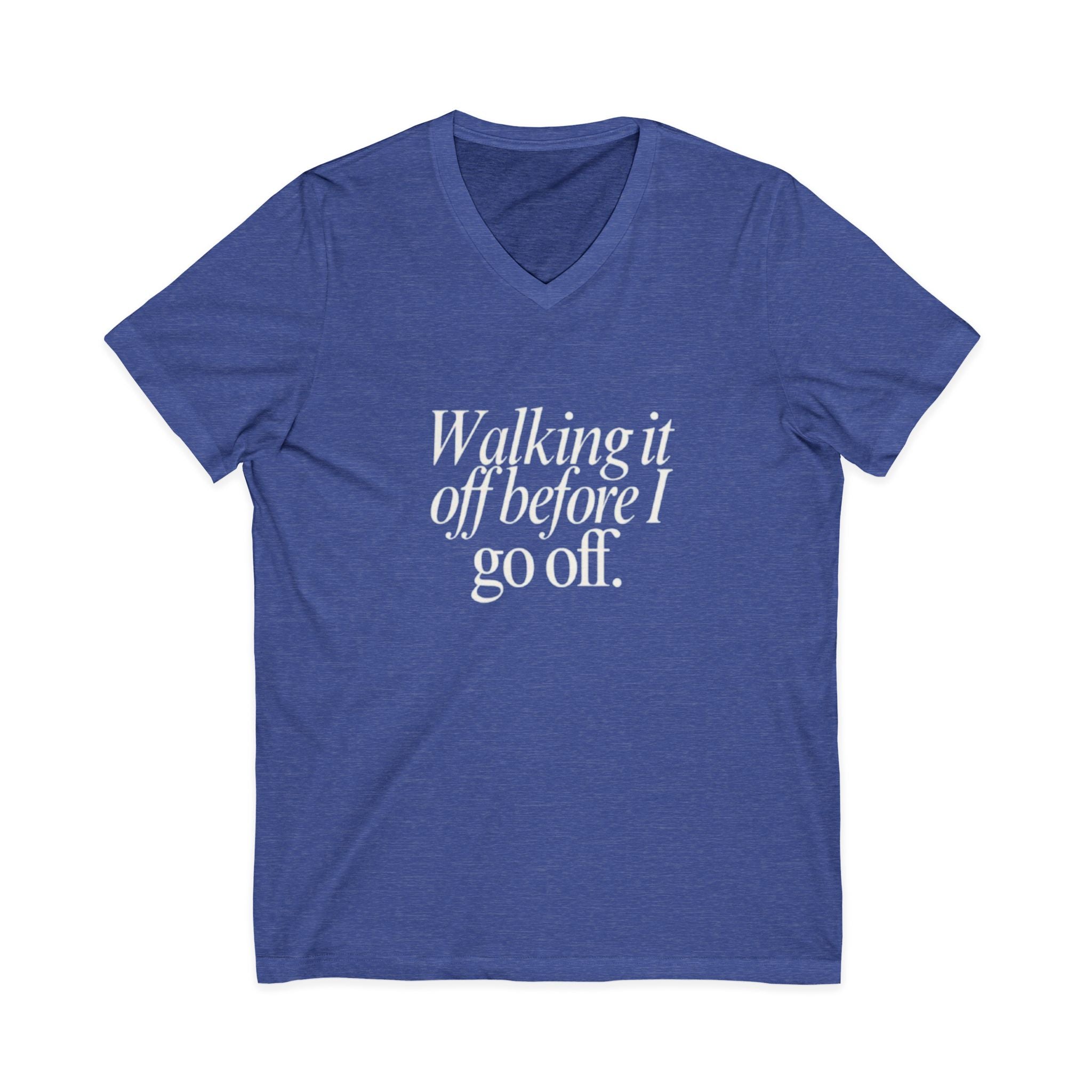 Walking It Off Before I Go Off V-Neck Unisex T-Shirt