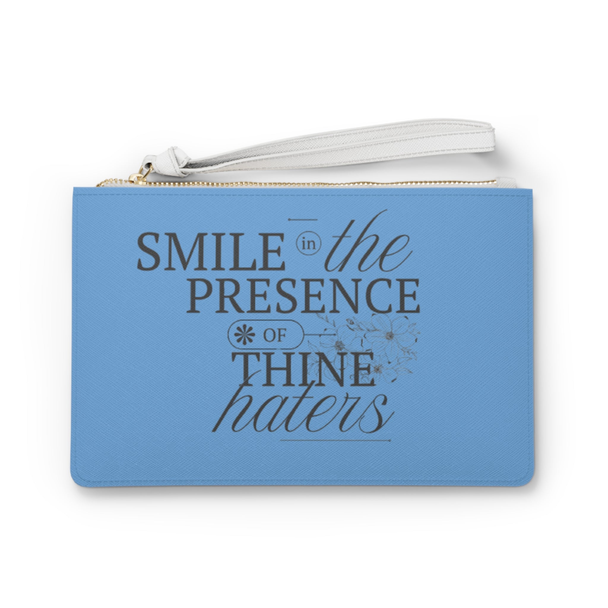 Smile In The Presence Of Thine Haters Clutch Bag