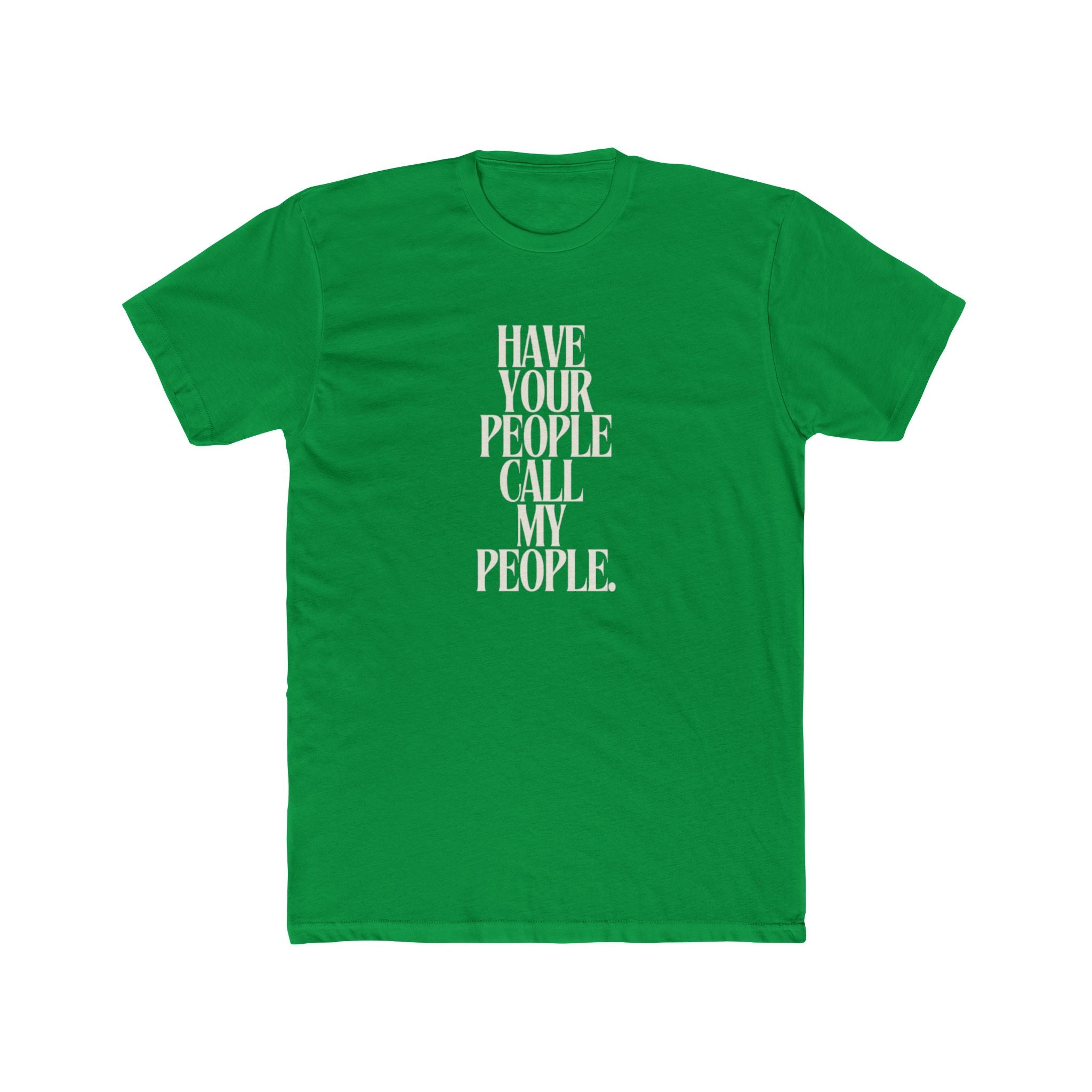 Have Your People Call My People Unisex Cotton Crew T-Shirt