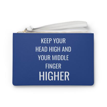 Keep Your Head High And Your Middle Finger Higher Clutch Bag