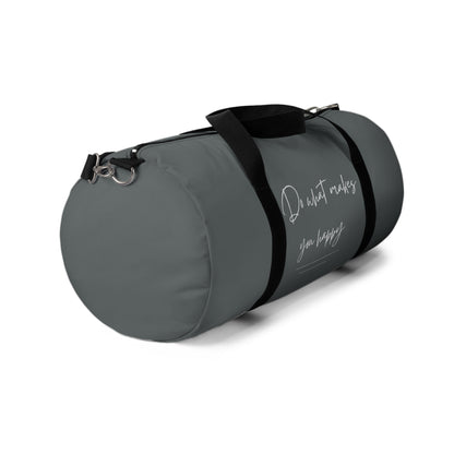 Do What Makes You Happy Duffel Bag