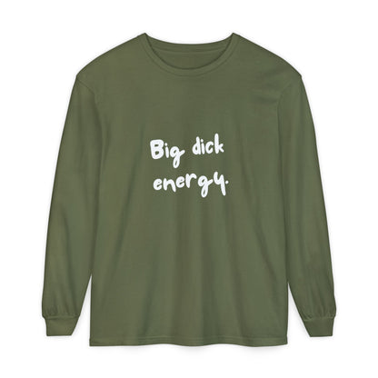 Big Dick Energy Unisex Long Sleeve T-Shirt