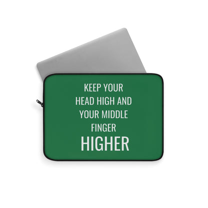 Keep Your Head High And Your Middle Finger Higher Laptop Sleeve