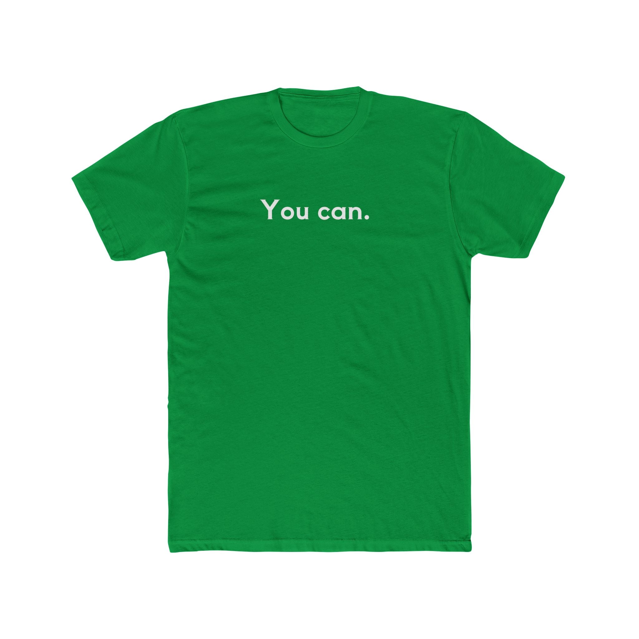 You Can Unisex Cotton Crew T-Shirt