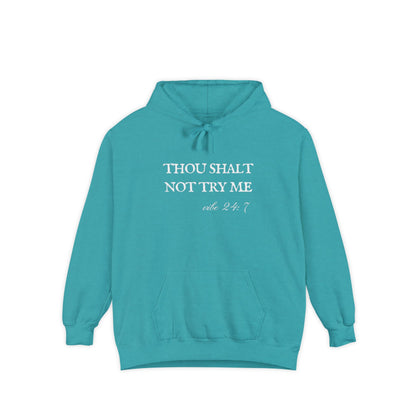Thou Shalt Not Try Me Unisex Hoodie