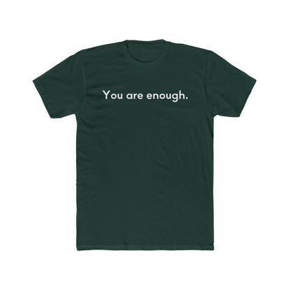 You Are Enough Unisex Cotton Crew T-Shirt
