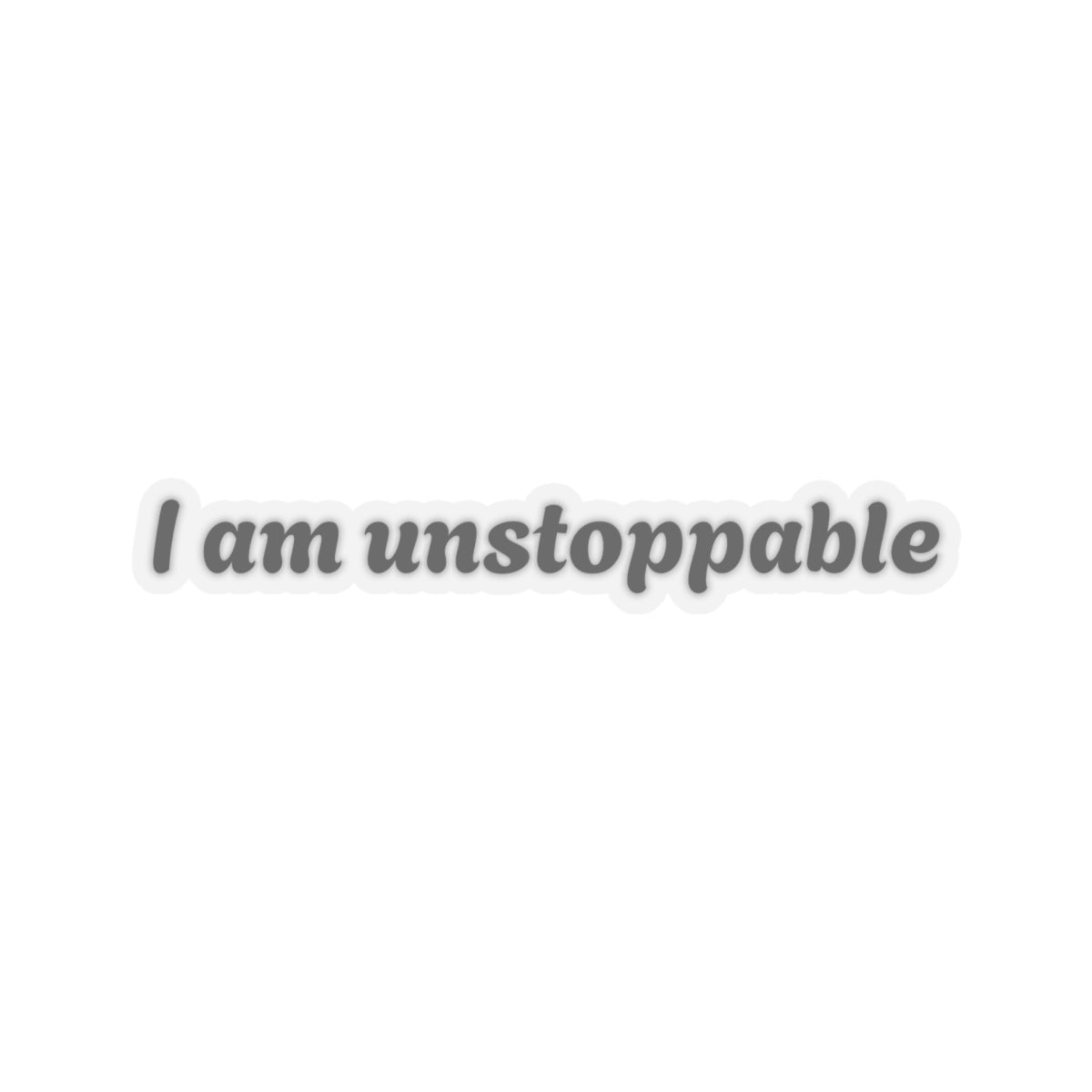 I Am Unstoppable Kiss-Cut Stickers