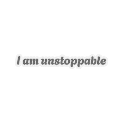 I Am Unstoppable Kiss-Cut Stickers
