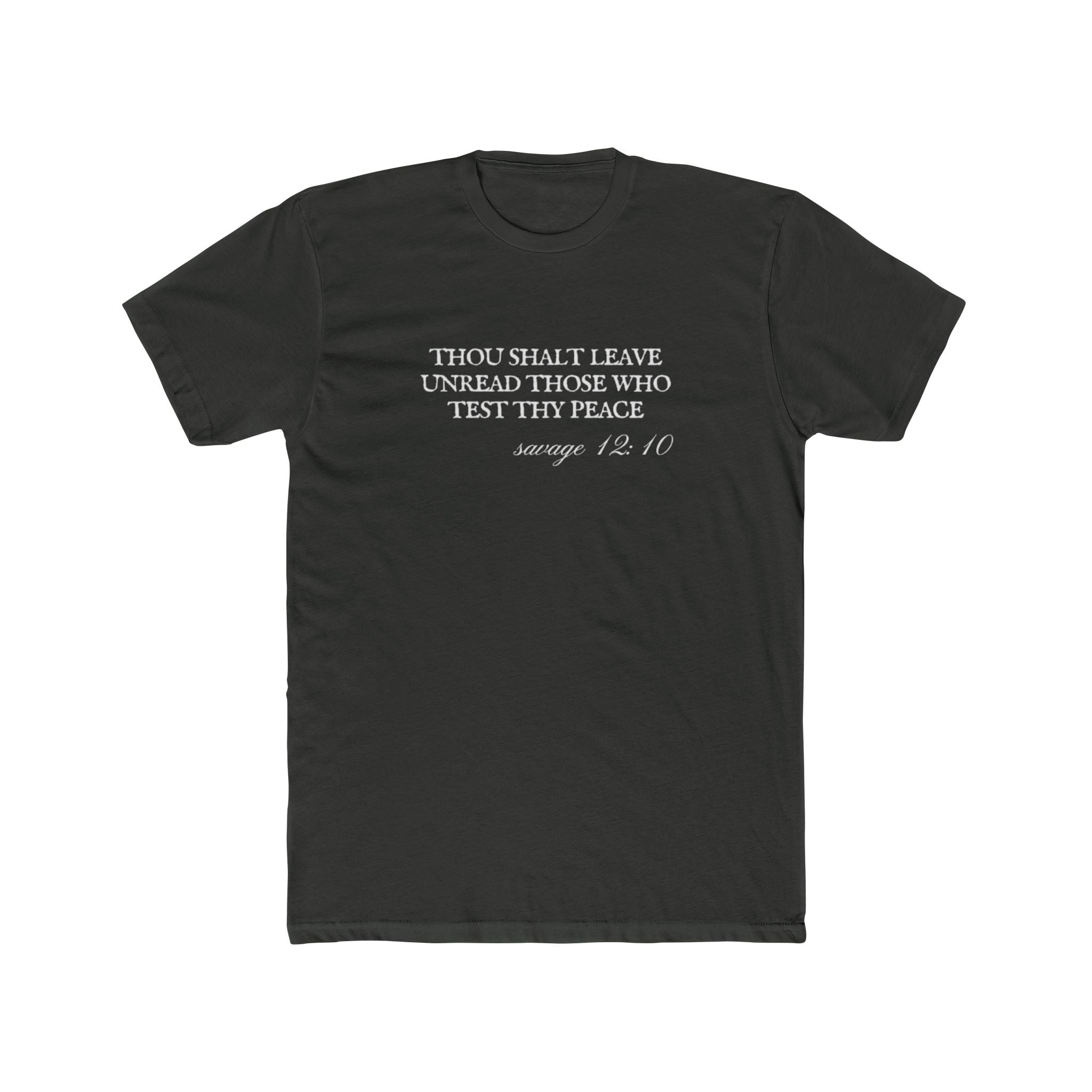 Thou Shalt Leave Unread Those Who Test Thy Peace Unisex Cotton Crew T-Shirt