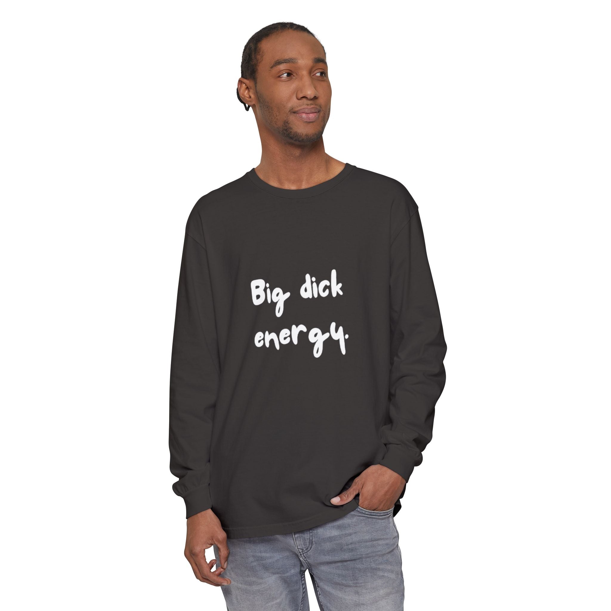 Big Dick Energy Unisex Long Sleeve T-Shirt
