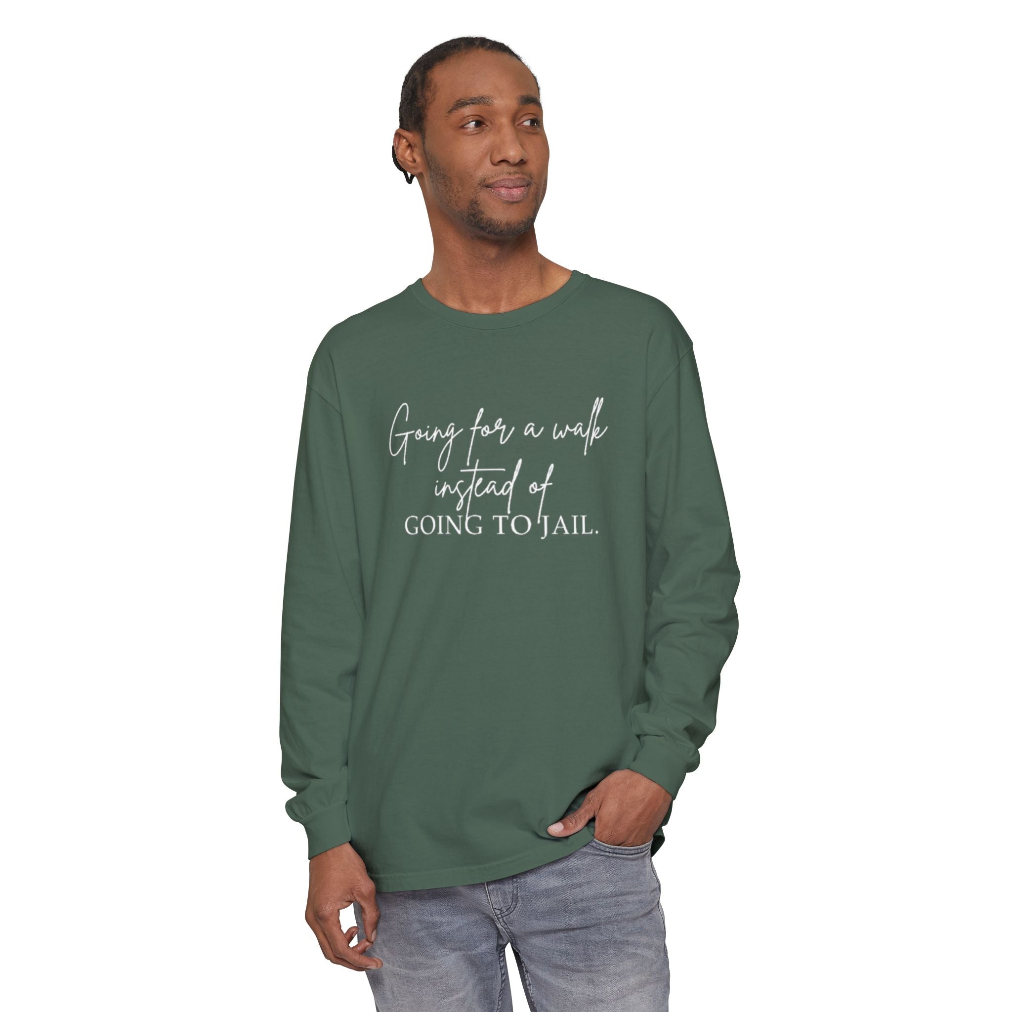 Going for a Walk Instead of Going to Jail Unisex Long Sleeve T-Shirt