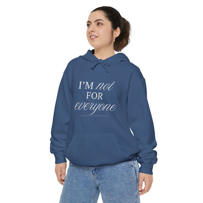 I Am Not For Everyone Unisex Hoodie