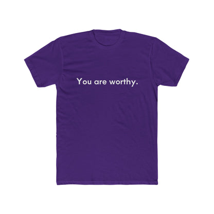 You Are Worthy Unisex Cotton Crew T-Shirt