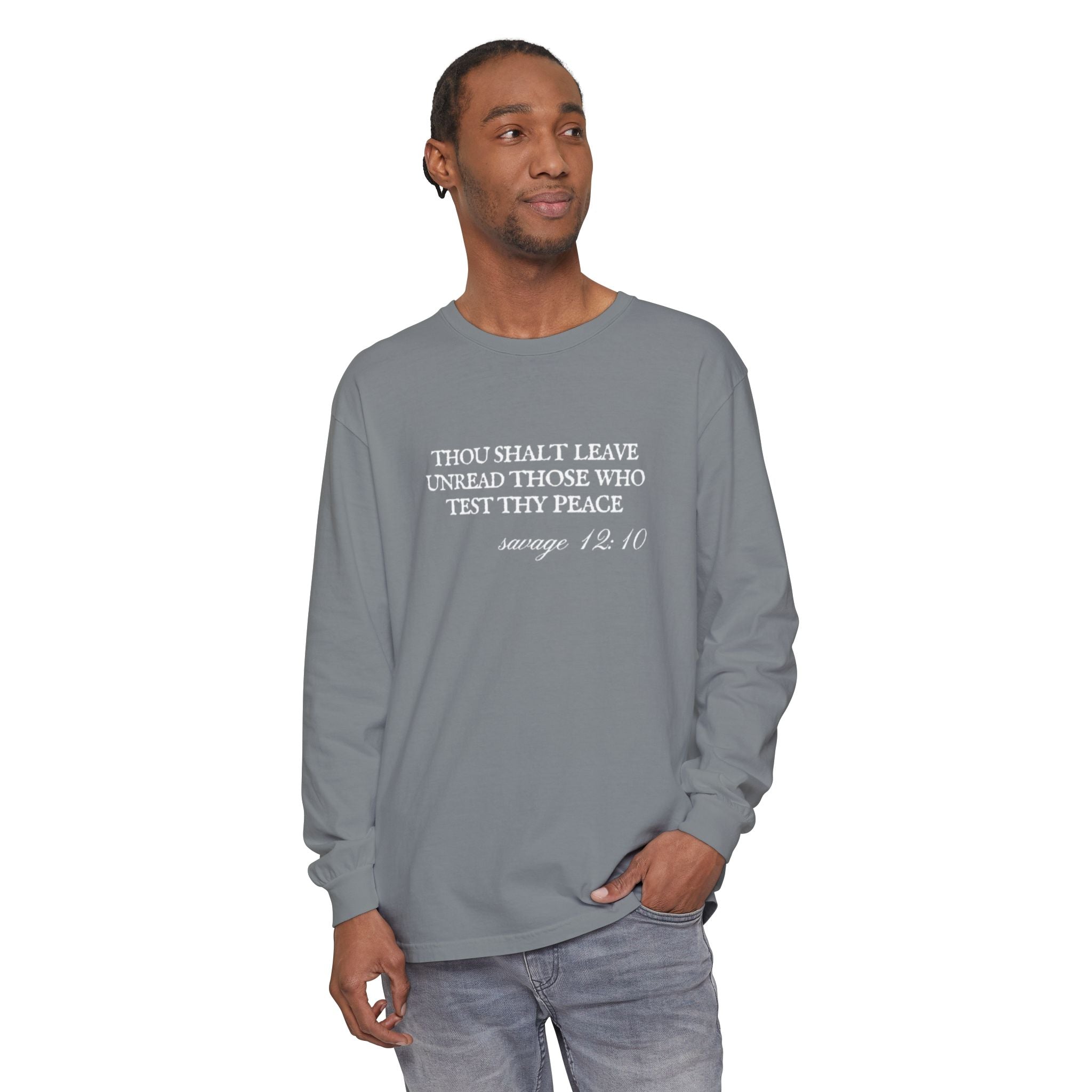 Thou Shalt Leave Unread Those Who Test Thy Peace Unisex Long Sleeve T-Shirt