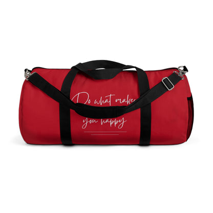 Do What Makes You Happy Duffel Bag