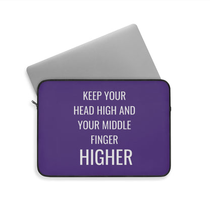 Keep Your Head High And Your Middle Finger Higher Laptop Sleeve