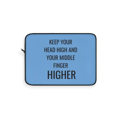 Keep Your Head High And Your Middle Finger Higher Laptop Sleeve