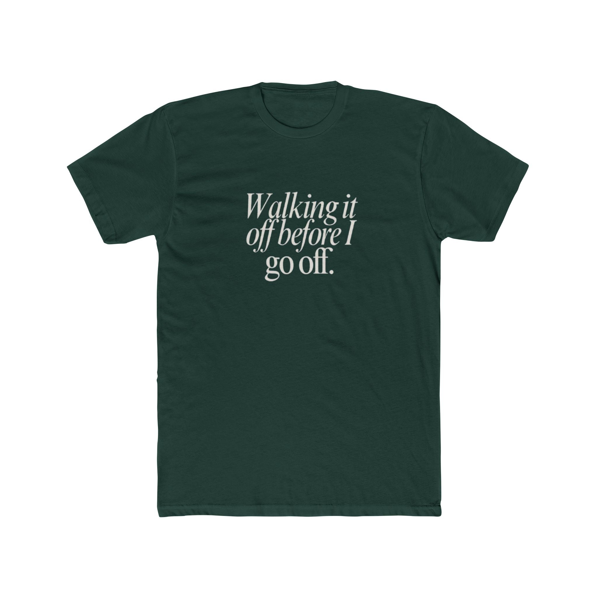 Walking It Off Before I Go Off Unisex Cotton Crew T-Shirt