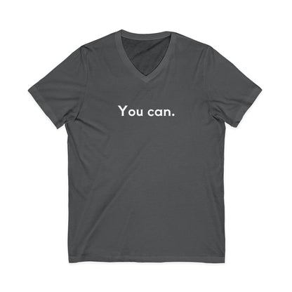 You Can Unisex V-Neck T-Shirt