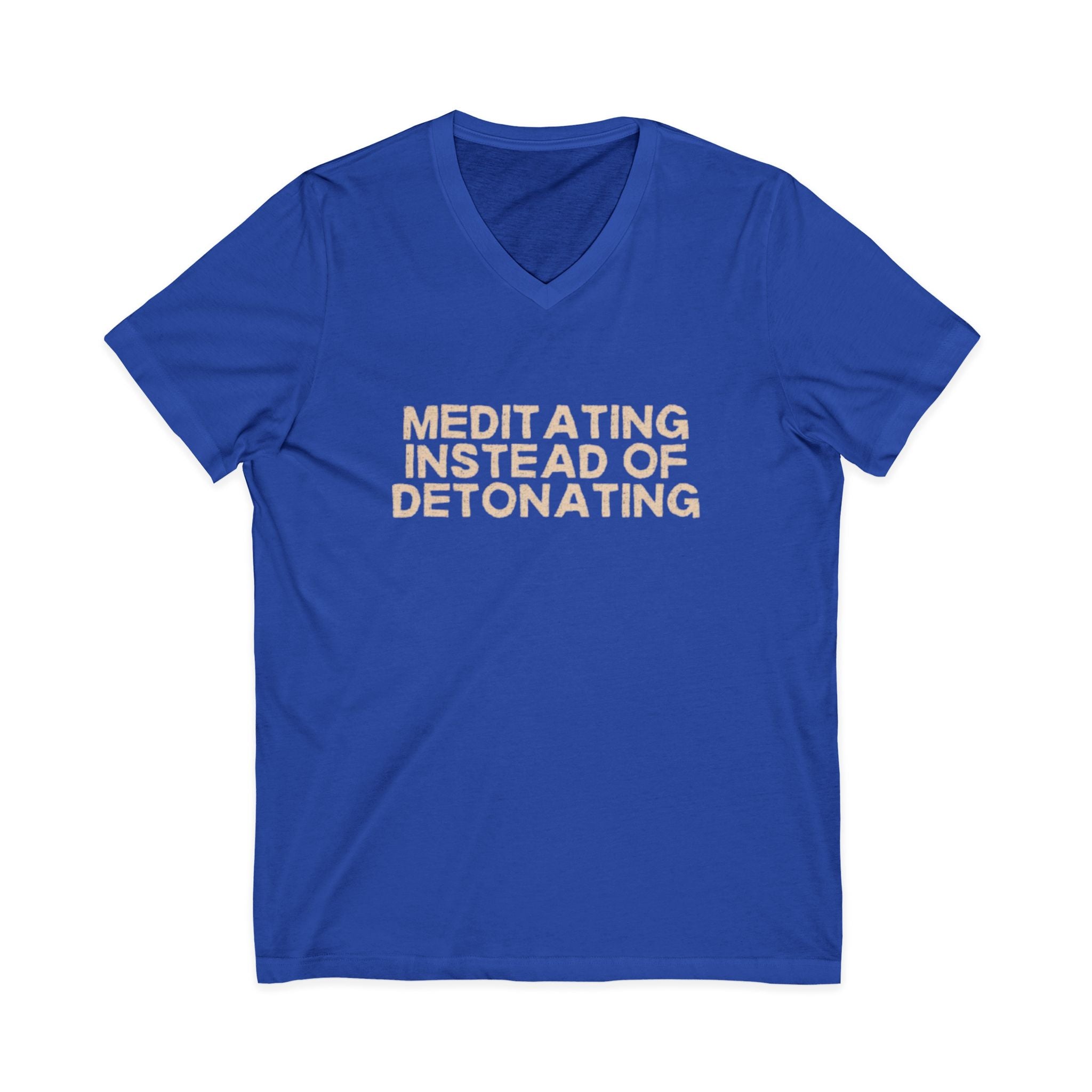 Meditating Instead of Detonating Unisex V-Neck T-Shirt