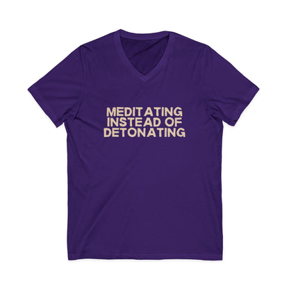 Meditating Instead of Detonating Unisex V-Neck T-Shirt