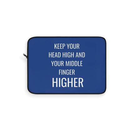 Keep Your Head High And Your Middle Finger Higher Laptop Sleeve