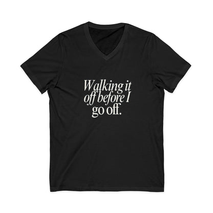 Walking It Off Before I Go Off V-Neck Unisex T-Shirt