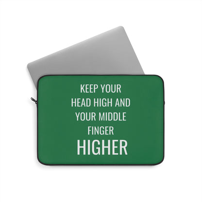 Keep Your Head High And Your Middle Finger Higher Laptop Sleeve