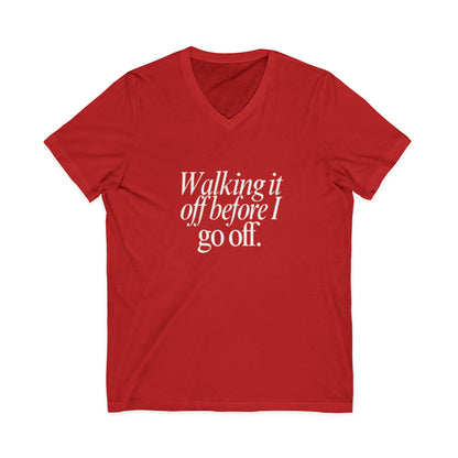 Walking It Off Before I Go Off V-Neck Unisex T-Shirt