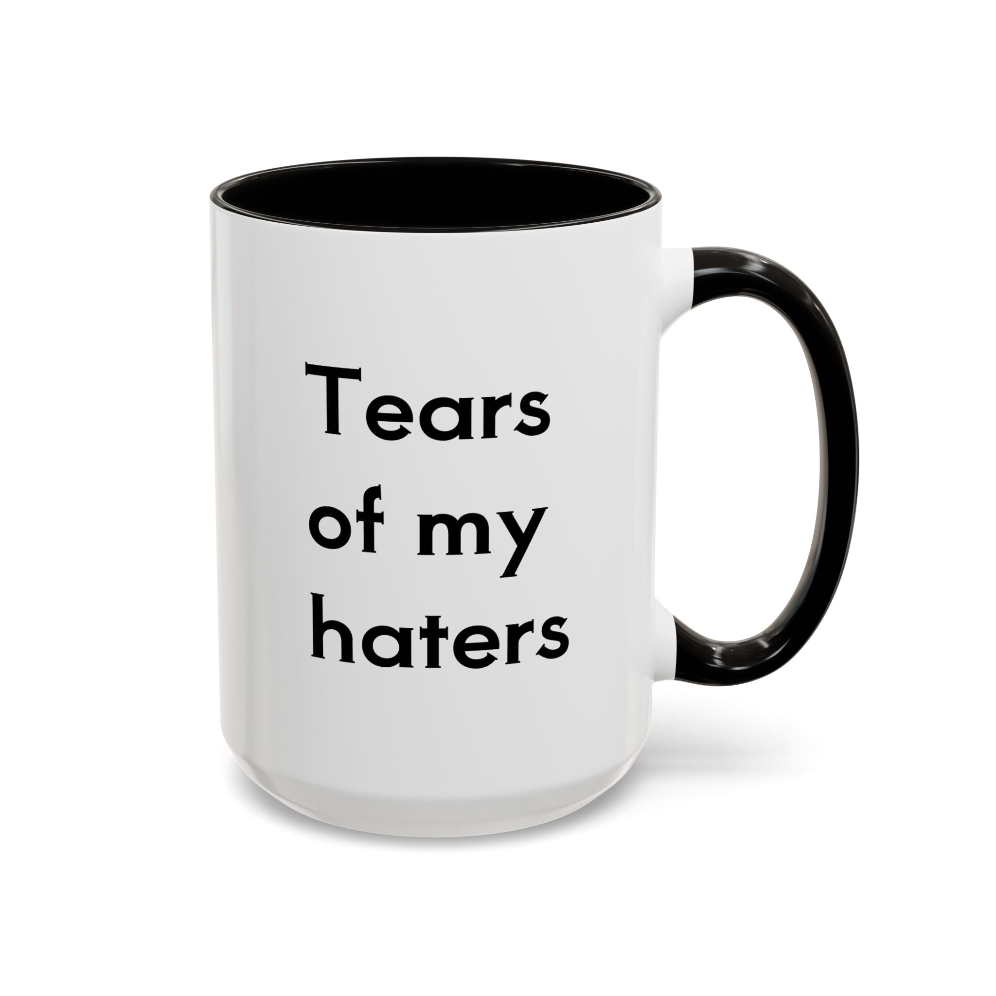 Tears Of My Haters 11oz, 15oz