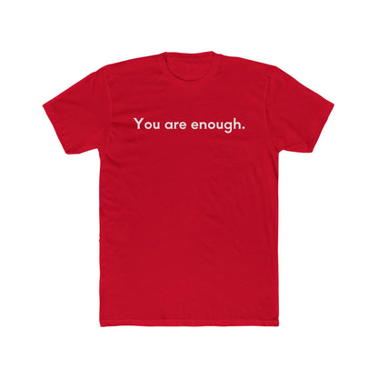You Are Enough Unisex Cotton Crew T-Shirt