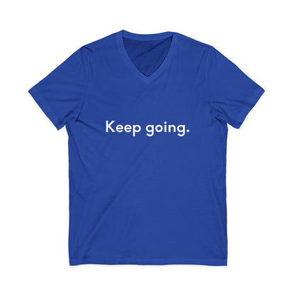 Keep Going Unisex V-Neck T-Shirt