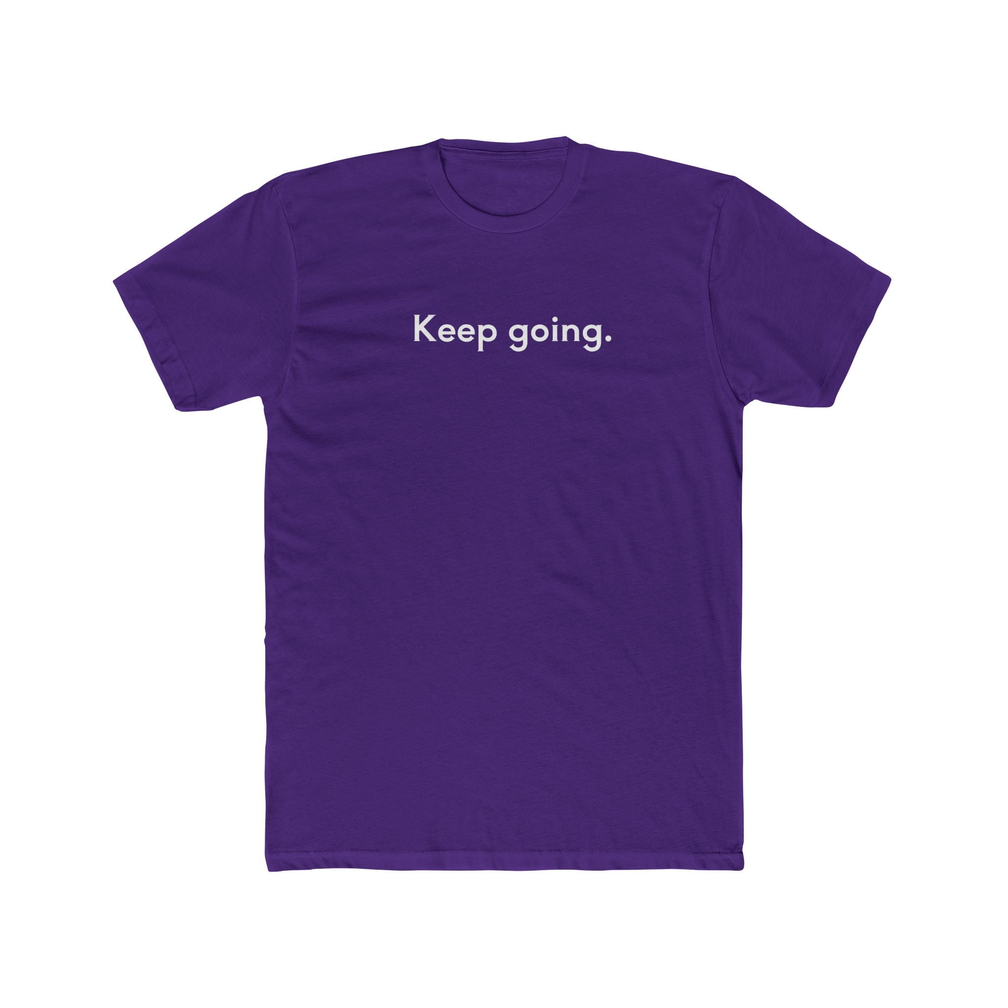 Keep Going Unisex Cotton Crew T-Shirt