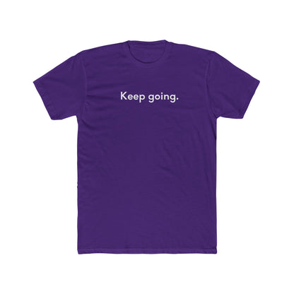 Keep Going Unisex Cotton Crew T-Shirt