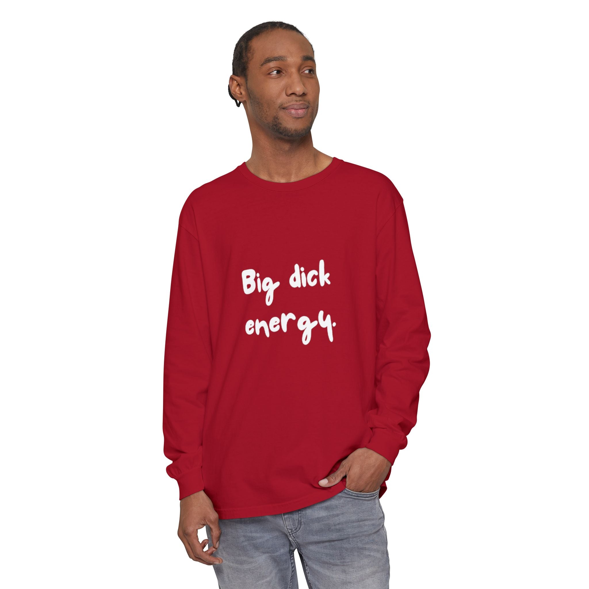 Big Dick Energy Unisex Long Sleeve T-Shirt