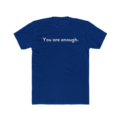You Are Enough Unisex Cotton Crew T-Shirt