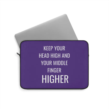 Keep Your Head High And Your Middle Finger Higher Laptop Sleeve