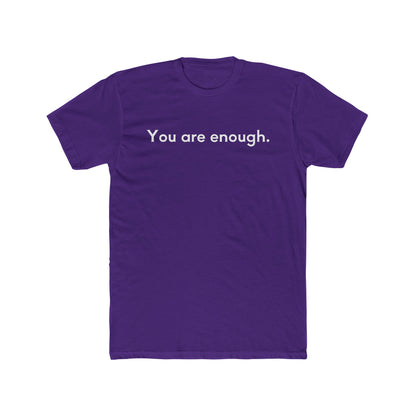 You Are Enough Unisex Cotton Crew T-Shirt