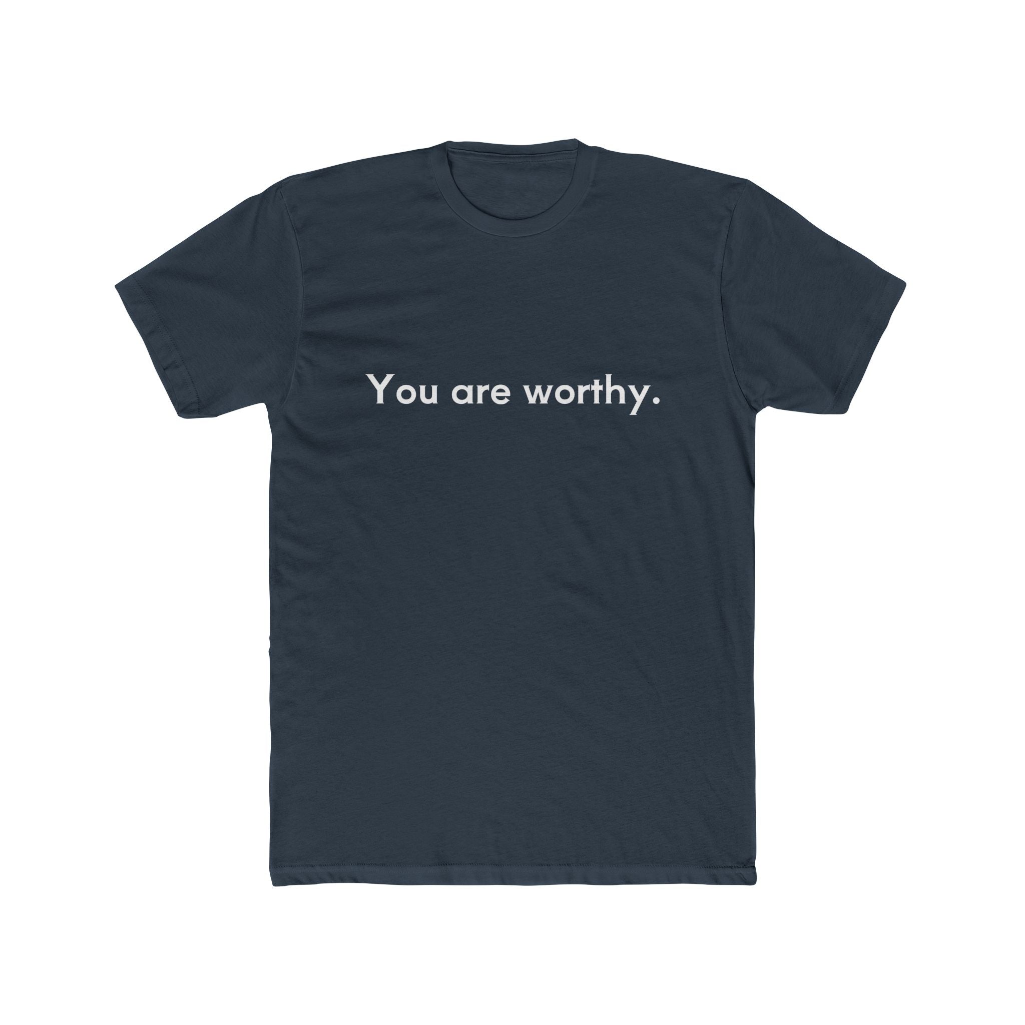 You Are Worthy Unisex Cotton Crew T-Shirt