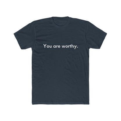 You Are Worthy Unisex Cotton Crew T-Shirt