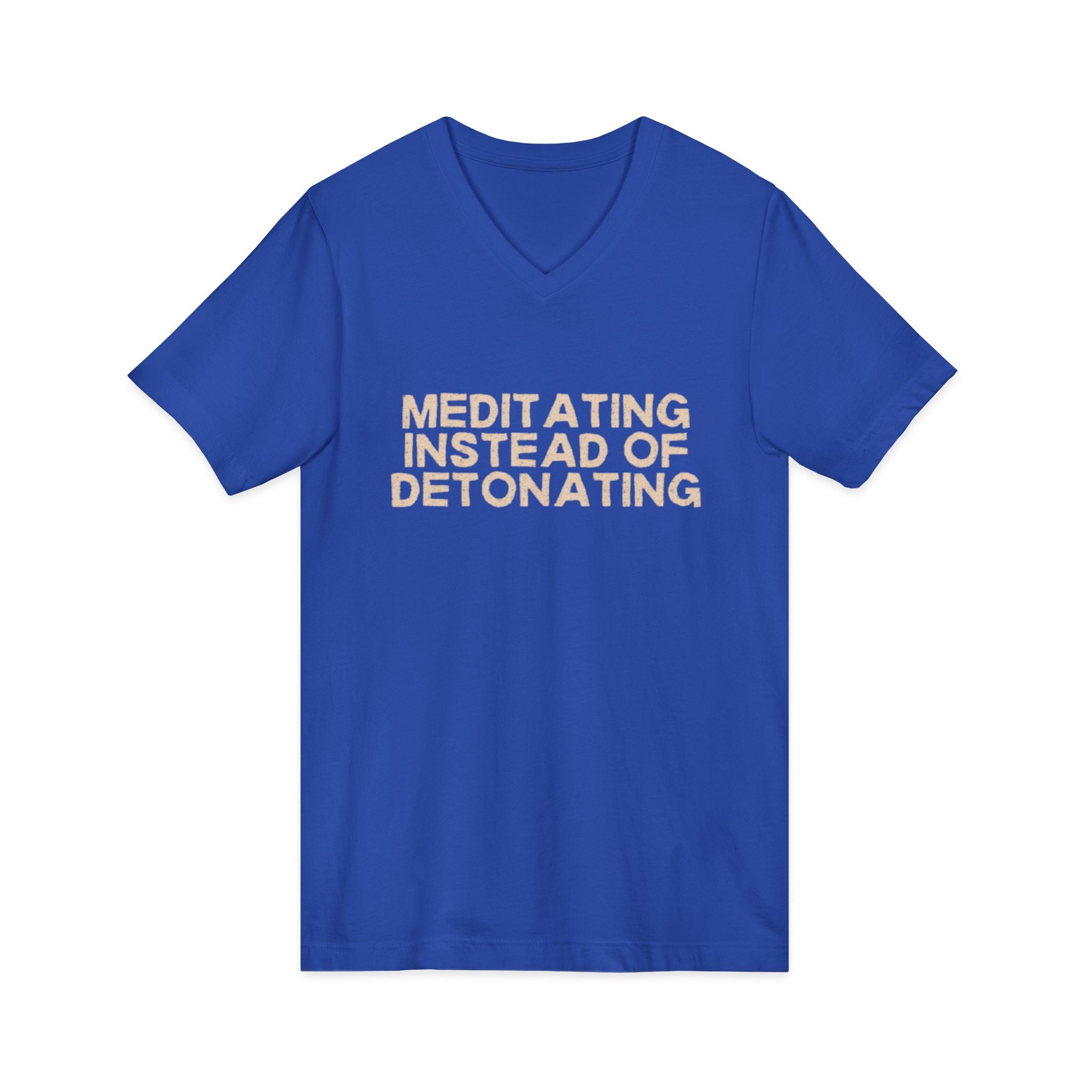 Meditating Instead of Detonating Unisex V-Neck T-Shirt