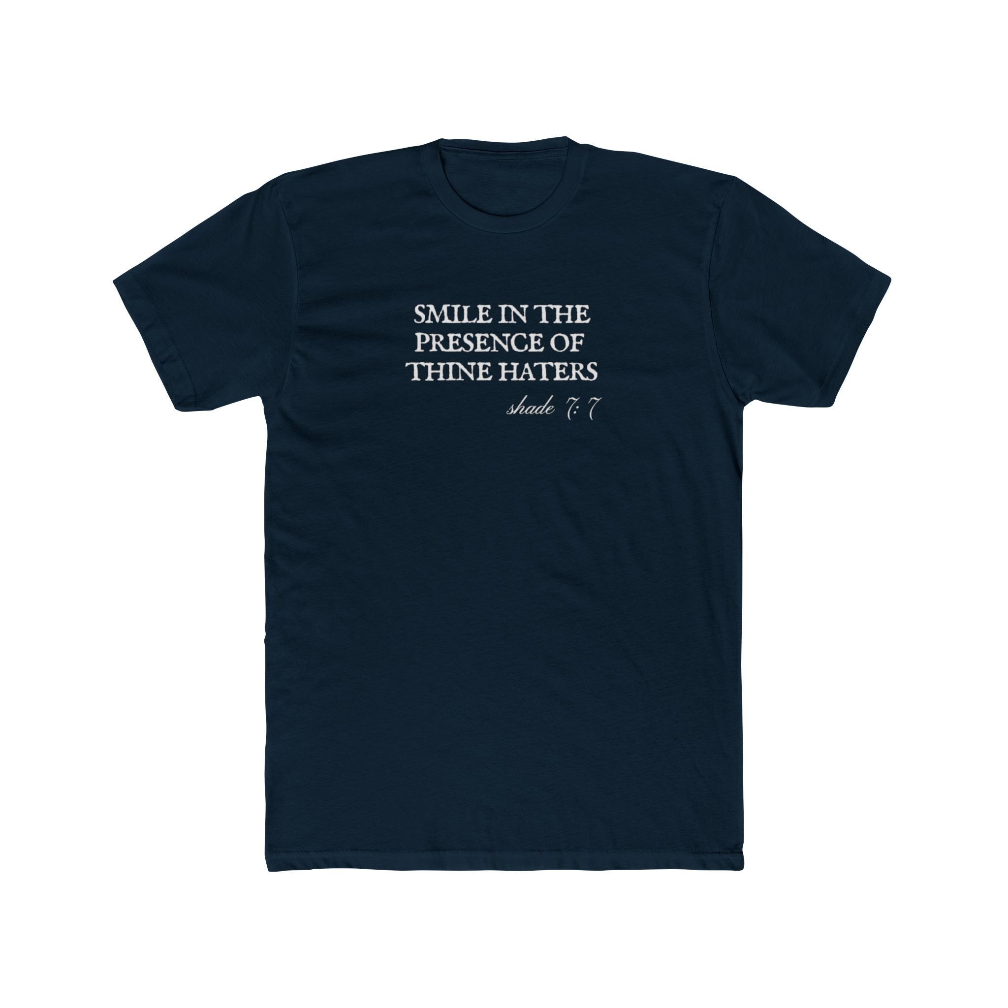 Smile in the Presence of Thine Haters Unisex Cotton Crew T-Shirt