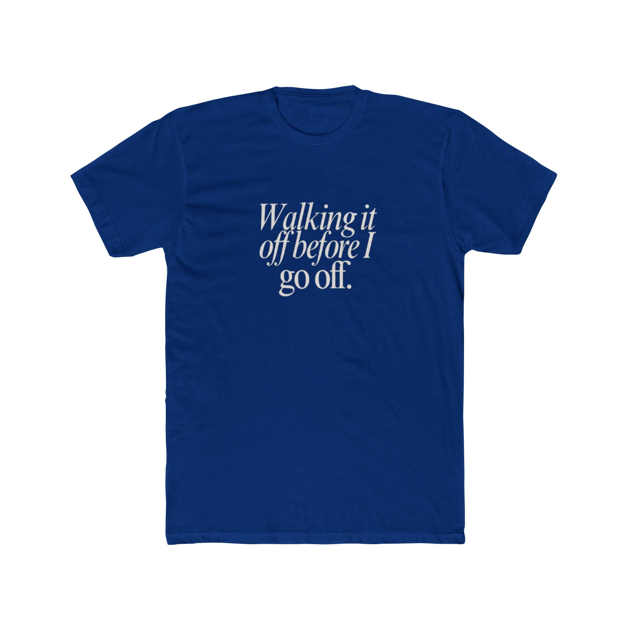 Walking It Off Before I Go Off Unisex Cotton Crew T-Shirt