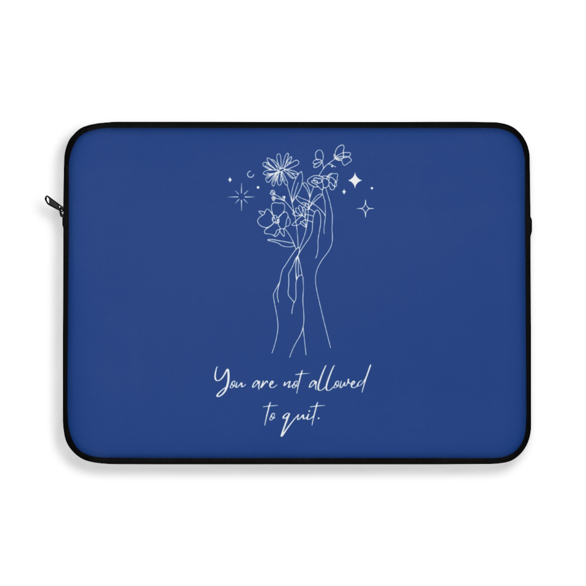 You Are Not Allowed To Quit Laptop Sleeve