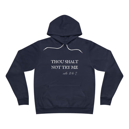 Thou Shalt Not Try Me Unisex Fleece Pullover Hoodie