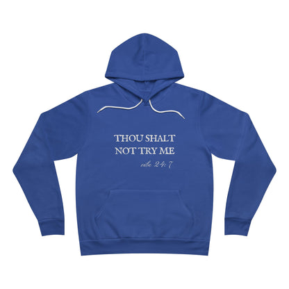 Thou Shalt Not Try Me Unisex Fleece Pullover Hoodie